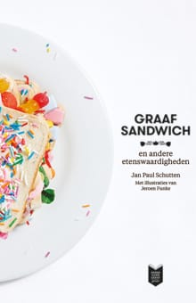 Graaf Sandwich en andere etenswaardigheden - Jan Paul Schutten