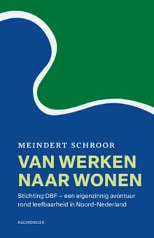 Van werken naar wonen - Meindert Schroor