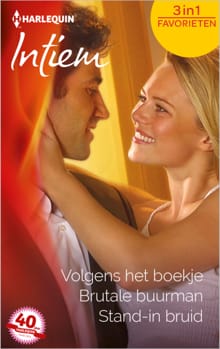 Volgens het boekje ; Brutale buurman ; Stand-in bruid - Kristin Gabriel, Candy Halliday, ...