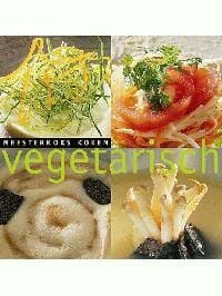 Meesterkoks Koken Vegetarisch - BART VAN LEUVEN, Bart van Leuven