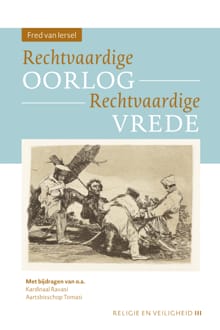 Rechtvaardige oorlog – Rechtvaardige vrede - Fred van Iersel