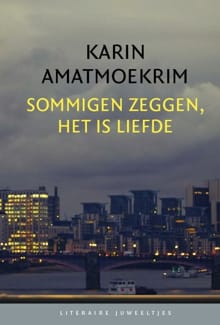 Sommigen zeggen, het is liefde (set) - Karin Amatmoekrim