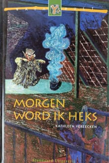 MORGEN WORD IK HEKS -  Vereecken, Kathleen Vereecken