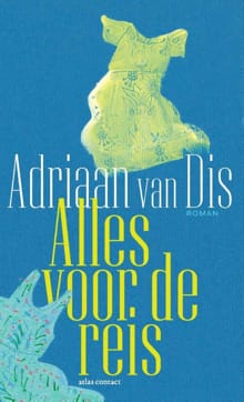 Alles voor de reis - Adriaan van Dis