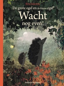 Wacht nog even! - Britta Teckentrup