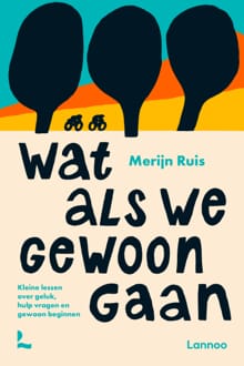 Wat als we gewoon gaan - Merijn Ruis