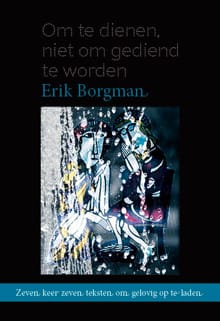 Om te dienen, niet om gediend te worden - Erik Borgman