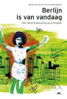 Berlijn is van vandaag - Erich Kästner, Elias Canetti, ...