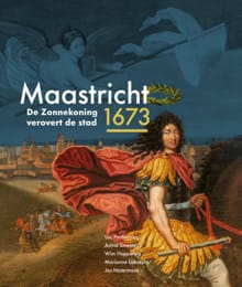 Maastricht 1673 - Luc Panhuysen, Wim Hupperetz, ...