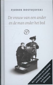 De vrouw van een ander en de man onder het bed - Fjodor Dostojevski, F.M. Dostojevski, ...