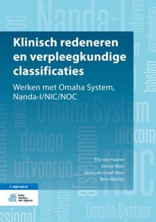 Klinisch redeneren en verpleegkundige classificaties - Elly van Haaren, Jennie Mast, ...
