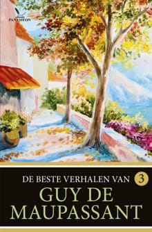 De beste verhalen van Guy de Maupassant - 3 - Guy de Maupassant