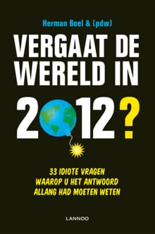 Vergaat de wereld in 2012? - Herman Boel, Patrick de Witte