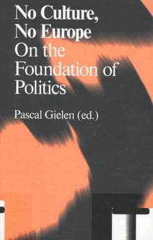 No culture, no Europe - Rosi Braidotti, Kurt de Boodt, ...