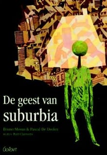 De geest van suburbia - Pascal de Decker, Bruno Meeus, ...
