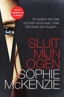 Sluit mijn ogen - Sophie McKenzie