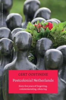 Postcolonial Netherlands - Gert Oostindie