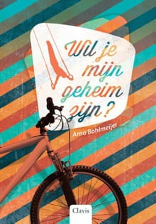 Wil je mijn geheim zijn? - Arno Bohlmeijer