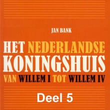 Het Nederlandse koningshuis van Willem I tot Willem IV - Jan Bank