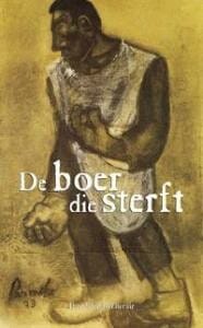 De boer die sterft - Karel Van De Woestijne, K. van de Woestijne, ...