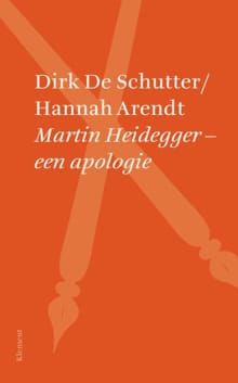 Martin Heidegger – een apologie - Dirk De Schutter, Hannah Arendt
