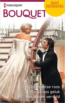 Zijn Engelse roos ; Roekeloos geluk ; Een droom vervuld - Barbara Hannay