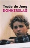 Donkerslag - Trude De Jong
