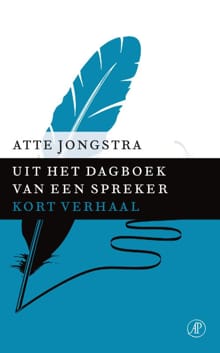 Uit het dagboek van een spreker - Atte Jongstra