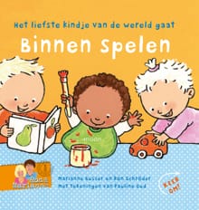 Het liefste kindje gaat binnen spelen - buiten spelen - Marianne Busser, Ron Schröder