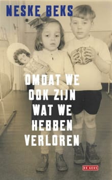 Omdat we ook zijn wat we hebben verloren - Neske Beks