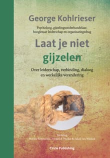 Laat je niet gijzelen - George Kohlrieser