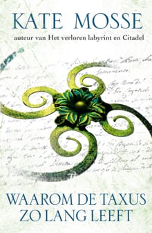 Waarom de taxus zo lang leeft - Kate Mosse