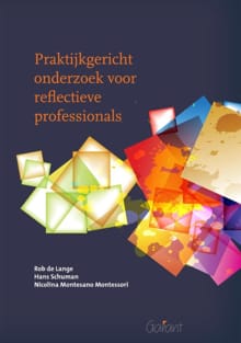 Praktijkgericht onderzoek voor reflectieve professionals - Rob de Lange, Hans Schuman, ...