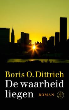 De waarheid liegen - Boris O. Dittrich