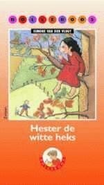 BOLLEBOOS HESTER DE WITTE HEKS - Van der s. Vlugt, Simone van der Vlugt