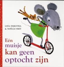 Eén muisje kan geen optocht zijn - L. Dijkstra, Lida Dykstra, ...