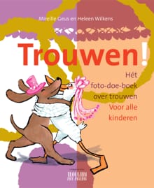 Trouwen! - Mireille Geus