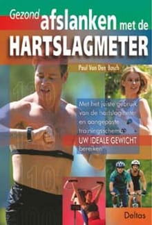 Gezond afslanken met de hartslagmeter - PAUL VAN DEN BOSCH, PAUL VAN DEN BOSCH