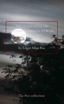 The narrative of ARthur Gordon pym of Nantucket - Edgar Allan Poe