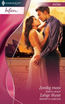 Zondig mooi ; Zalige illusie - Robyn Grady, Bronwyn Jameson