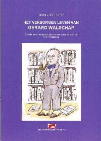 VERBORGEN LEVEN VAN WALSCHAP - Frans Depeuter