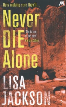 Never Die Alone - Lisa Jackson,  Jackson, Lisa