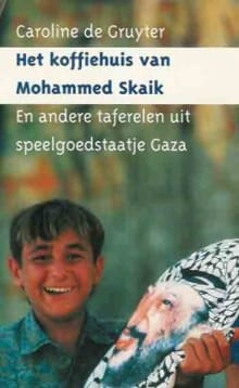 Het koffiehuis van Mohammed Skaik en andere taferelen uit speelgoedstaatje Gaza -  DE GRUYTER, Caroline De Gruyter, ...