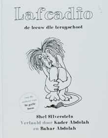 Het verhaal van oom Shelby over Lafcadio, de leeuw die terugschoot - Shel Silverstein, S. Silverstein, ...