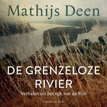 De grenzeloze rivier - Mathijs Deen
