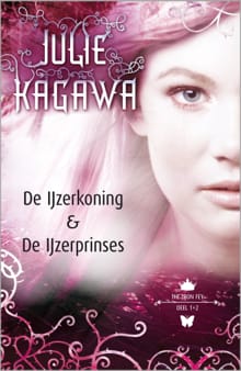 De IJzerkoning; De IJzerprinses - Julie Kagawa