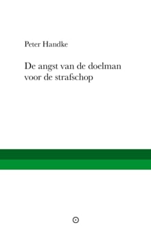 De angst van de doelman voor de strafschop - Peter Handke