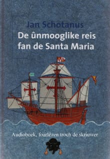De ûnmooglike reis fan de Santa Maria - Jan Schotanus
