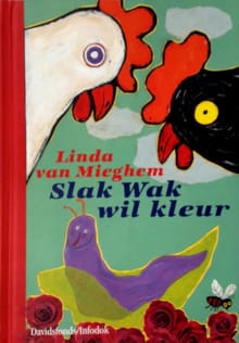 Slak Wak wil kleur - Linda Van Mieghem, Linda Van Mieghem, ...