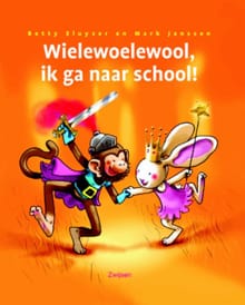 Wielewoelewool, ik ga naar school - Betty Sluyzer